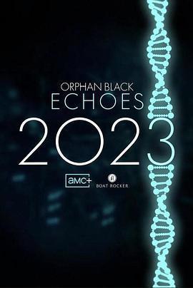 黑色孤兒：回響(Orphan Black: Echoes)